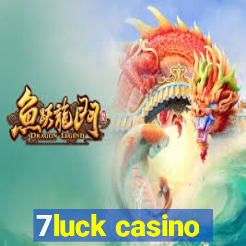 7luck casino